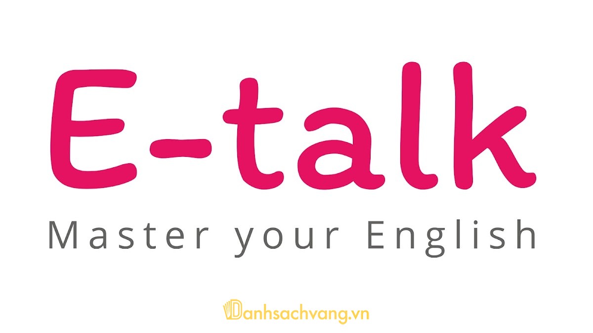 E-Talk Vietnam - trung tâm dạy tiếng Anh ở TPHCM